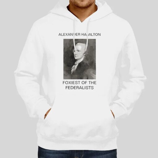 Foxiest of the Federalists Alexander Hamilton T Shirt