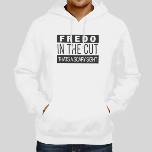 Fredo In The Cut That’s A Scary Sight Lyrics Shirt