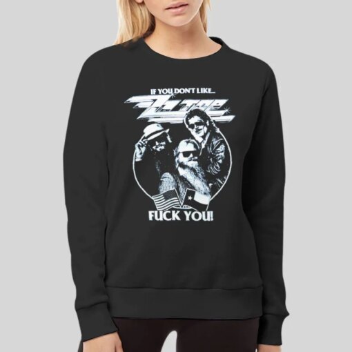 Fuck You If You Don’t Like Zz Top Shirts