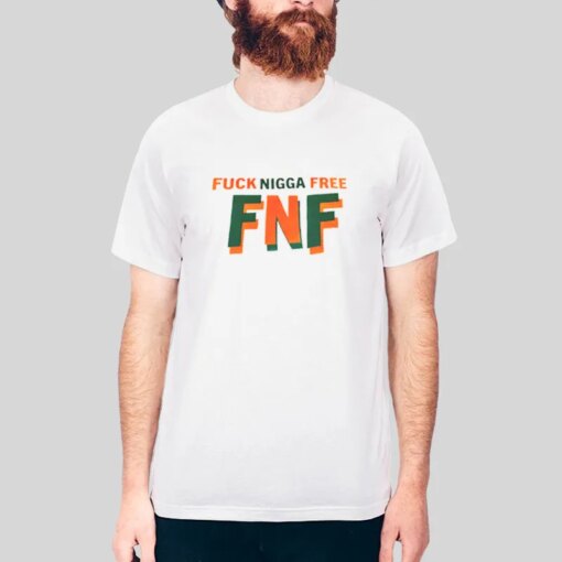 Fucknigga Free Fnf Shirt