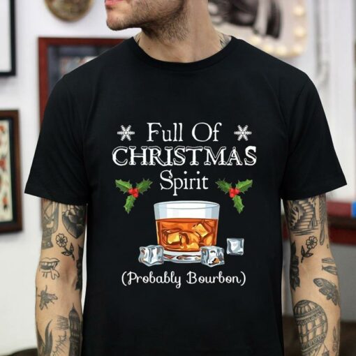 Full of Christmas spirit probably bourbon vintage t-shirt