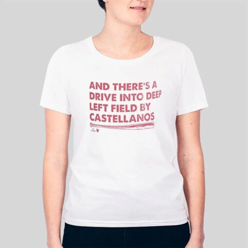 Funny And There’s A Drive By Castellanos Shirt