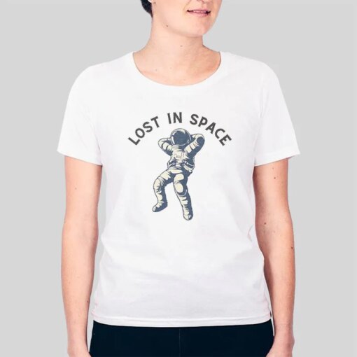 Funny Astronaut Lost In Space Shirt