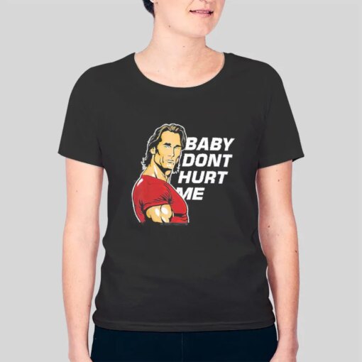 Funny Baby Don’t Hurt Me Mike O’hearn Meme T Shirt