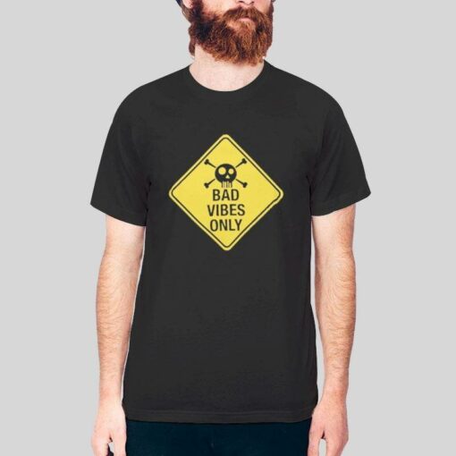 Funny Bad Vibes Only T Shirt