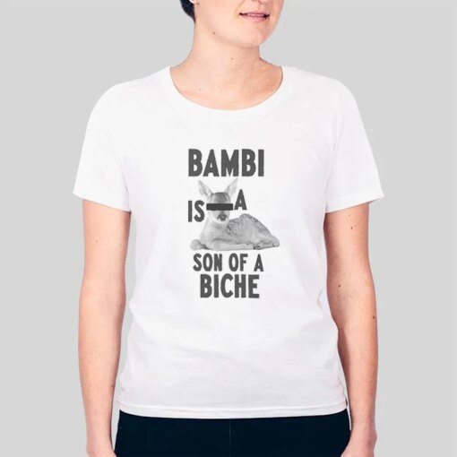 Funny Bambi Is A Son Of A Biche Shirt