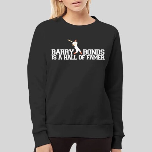 Funny Barry Bonds Is A Hall Of Famer Shirt