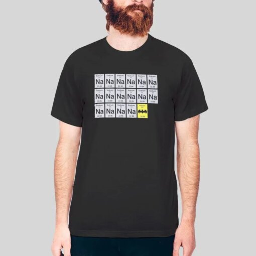 Funny Batman Na Na Na Sodium Periodic Table T Shirt