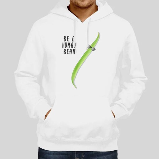 Funny Be A Real Human Bean Shirt