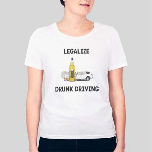 Funny Beer Legalize Drunk Driving Shirt