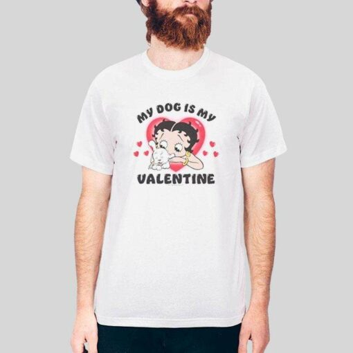 Funny Betty Boop My Dog Is My Valentine T Shirt