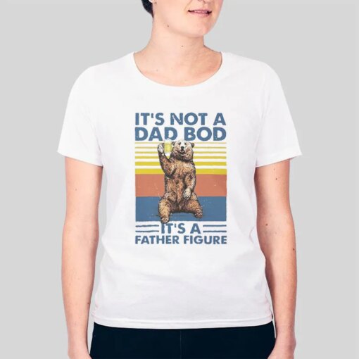 Funny Bod Jokes Its Not A Dad Bod Shirt