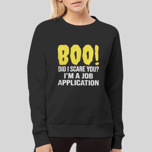 Funny Boo A Job Application Shirt