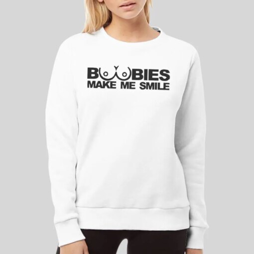 Funny Boobies Make Me Smile Shirt