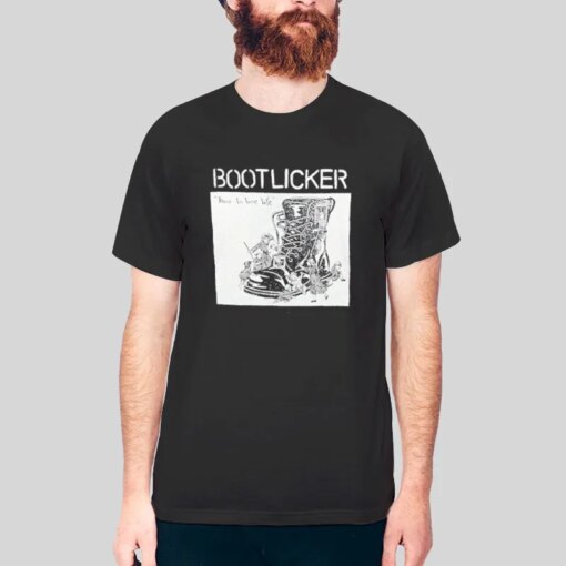 Funny Bootlicker How To Love Life Shirt