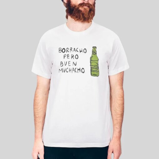 Funny Borracho Pero Buen Muchacho Shirt