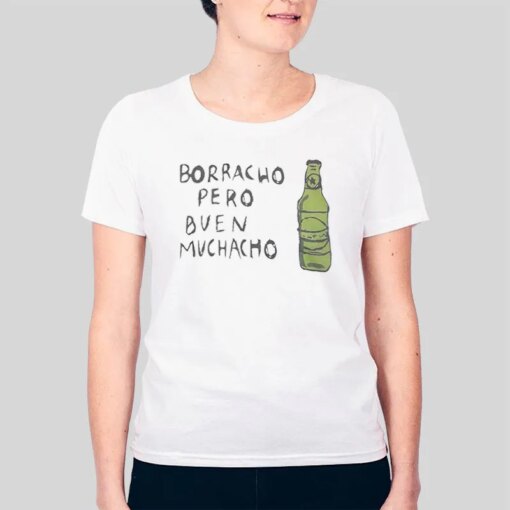 Funny Borracho Pero Buen Muchacho Shirt