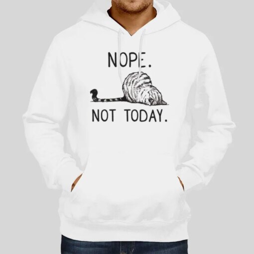 Funny Cat Nope Not Today Shirt