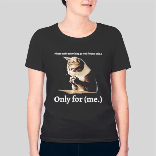 Funny Cat Please Make Everything Go Well For Me Shirt