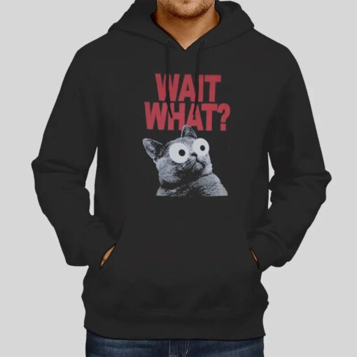 Funny Cat Wait What Shirt