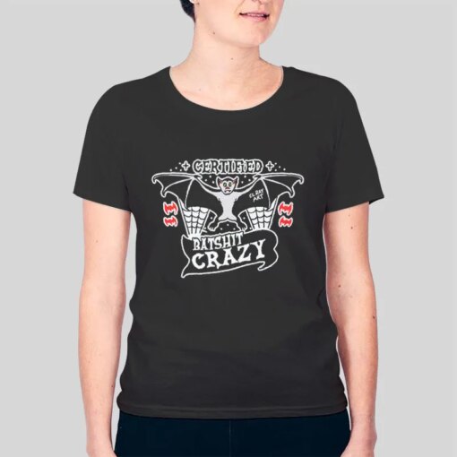 Funny Certified Batshit Crazy Shirt