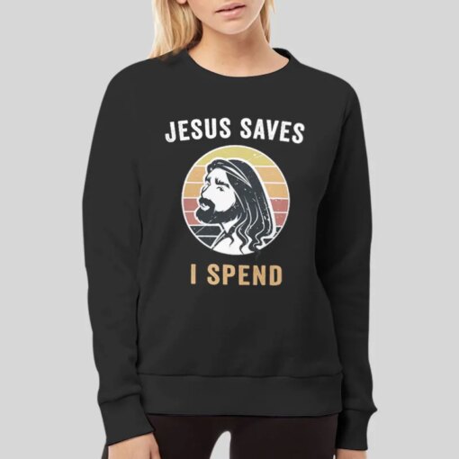 Funny Christian Money Song Jesus Saves I Spend Shirt