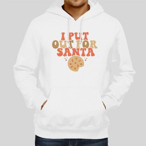 Funny Christmas I Put Out For Santa Shirt