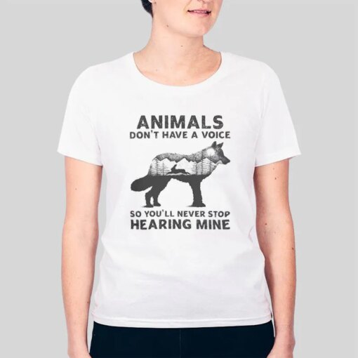 Funny Classic Animals Don’t Have A Voice T Shirt