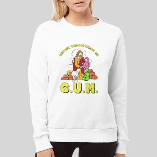 Funny Cum Christ Understands Me Shirt