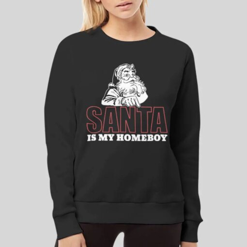 Funny Santa Is My Homeboy T Shirt