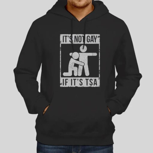 Funny Sarcastic It’s Not Gay If Its Tsa Shirt