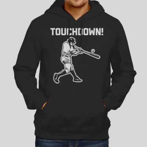 Funny Saying Sarcastic Touchdown Baseball Shirt