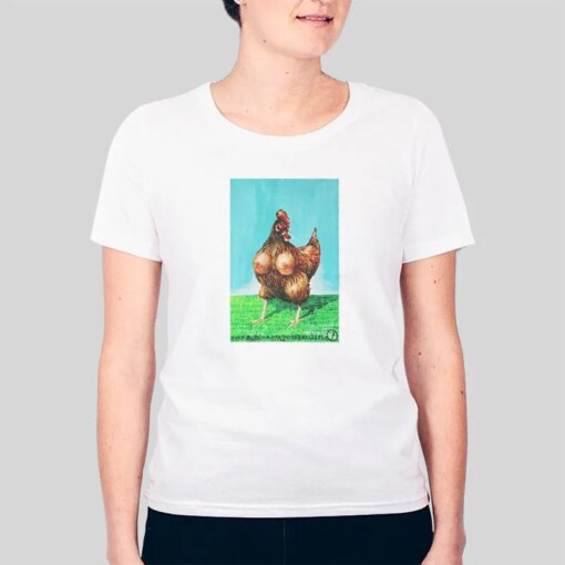 Funny Sexy Chicken T Shirts