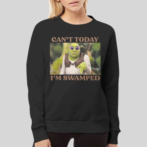 Funny Shrek Can’t Today I’m Swamped Shirt