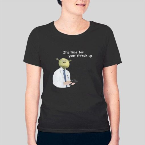 Funny Shrek Time For Your Shreck Up T Shirt