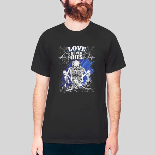 Funny Skeleton Love Dies Shirt