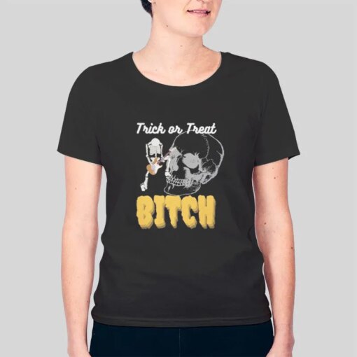 Funny Skeleton Trick Or Treat Bitch Halloween Shirt