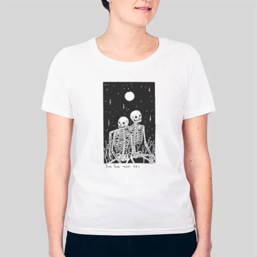 Funny Skeleton True Love Dies Shirt