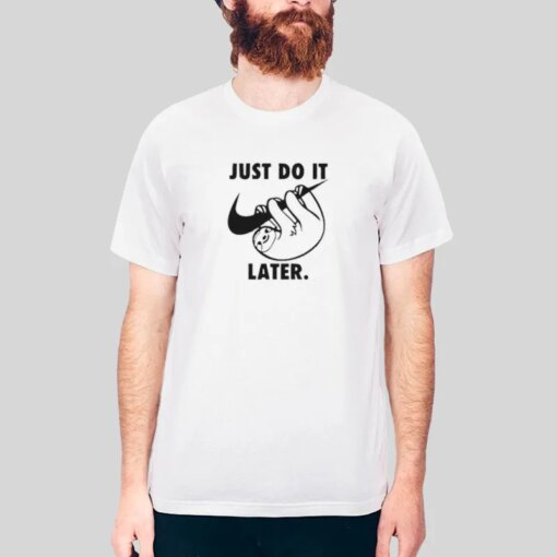 Funny Sloth Do It Later Shirt