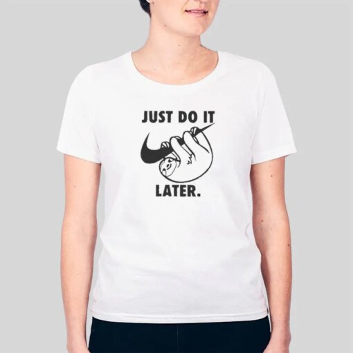 Funny Sloth Do It Later Shirt