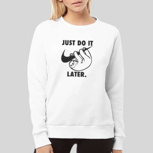 Funny Sloth Do It Later Shirt