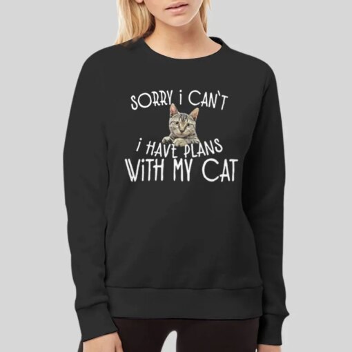 Funny Sorry I Can’t I Have Plans With My Cat Shirt