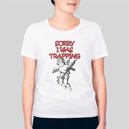 Funny Sorry I Was Trapping Shirt