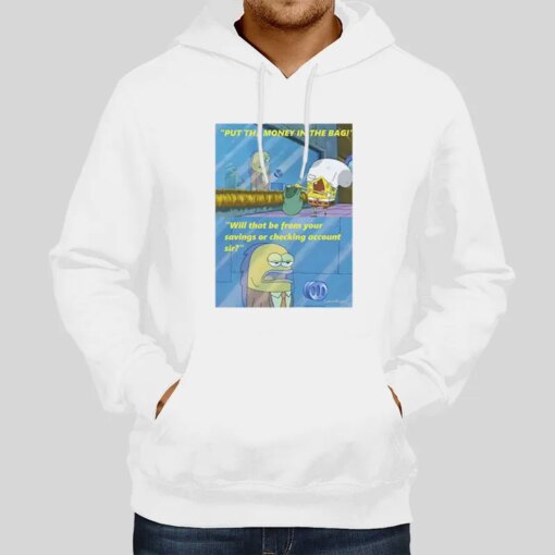 Funny Spongebob Put The Money In The Bag T Shirts