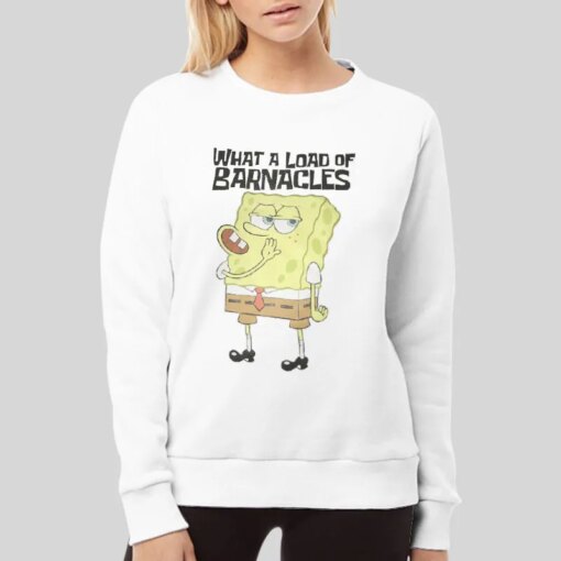 Funny Spongebob Squarepants What A Load Of Barnacles Shirt