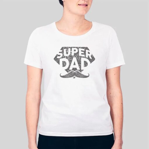 Funny Super Dad Fathers Day Shirt