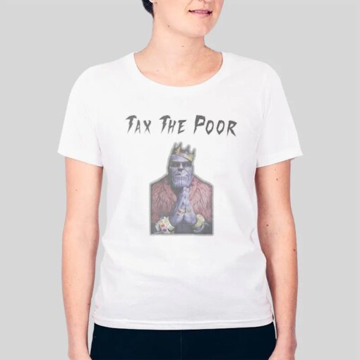 Funny Tax The Poor Thanos Shirt