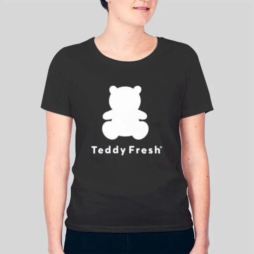 Funny Teddy Fresh Shirt