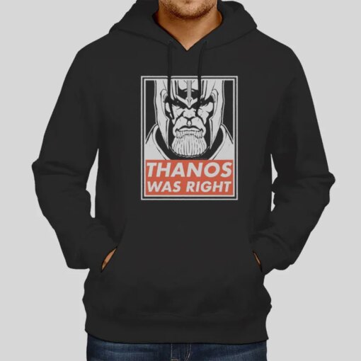 Funny Thanos Was Right Shirt