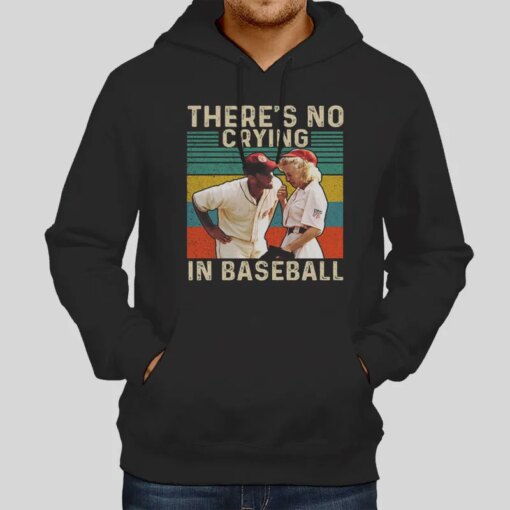 Funny There’s No Crying in Baseball Shirt